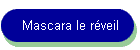 Mascara le réveil